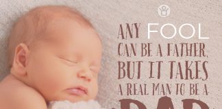 ANY FOOL CAN BE A FATHER